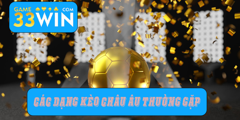 Các dạng kèo châu âu thường gặp