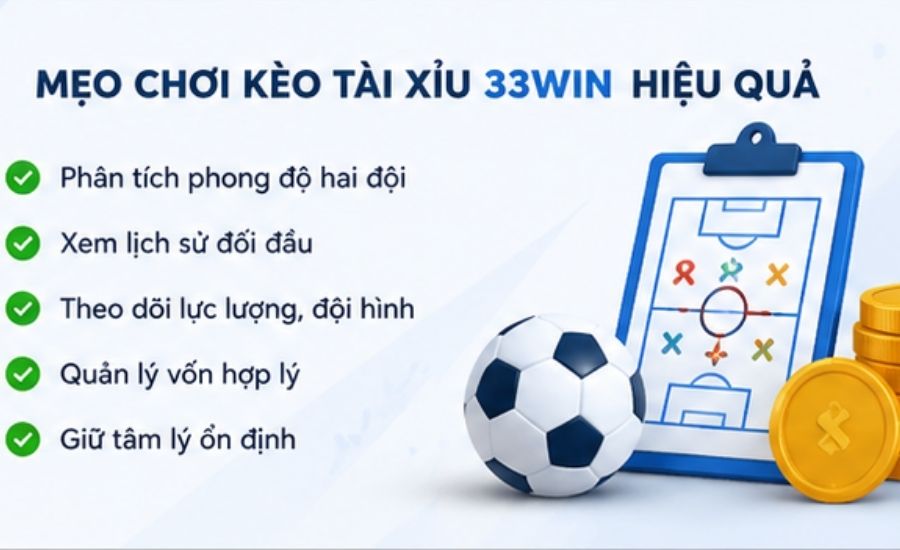 Mẹo Chơi Kèo Tài Xỉu 33Win Hiệu Quả