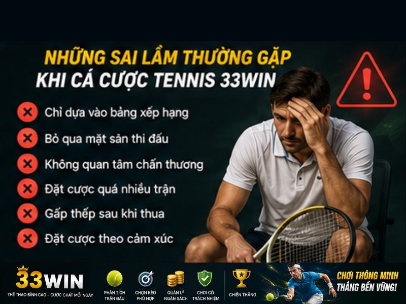Những Sai Lầm Thường Gặp Khi Cá Cược Tennis 33Win