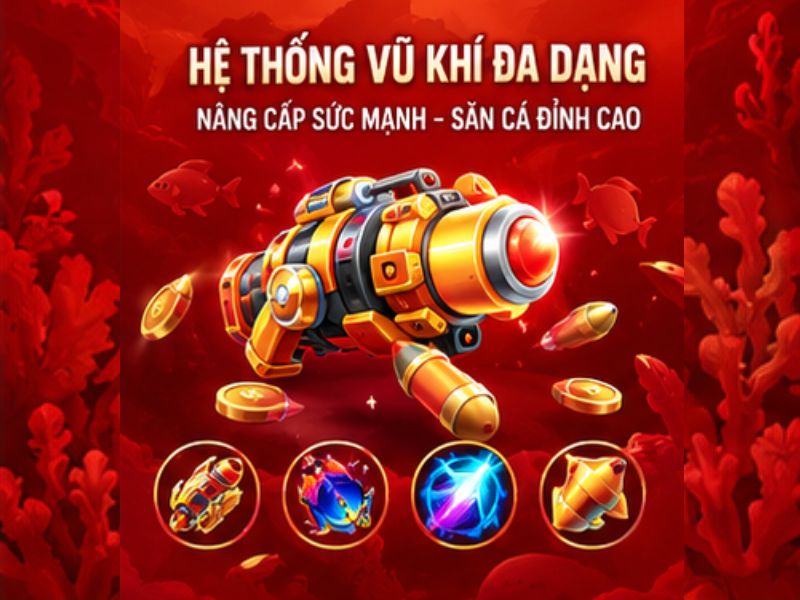 Hệ thống vũ khí trong Bắn Cá H5