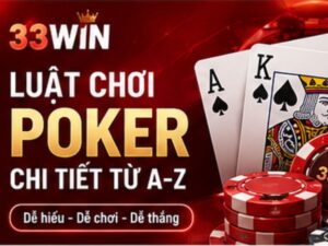 Luật chơi Poker 33WIN