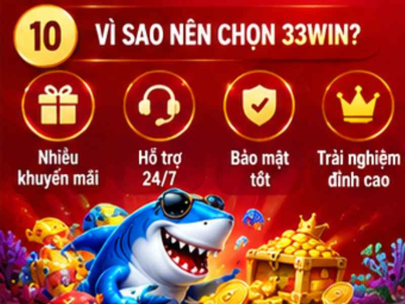 Vì Sao Nên Khám Phá Bắn Cá Xèng 33WIN